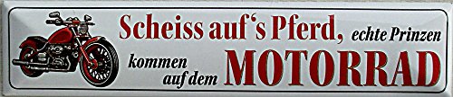 SCHEISS AUFS PFERD ECHTE PRINZEN KOMMEN AUF DEM MOTORRAD Straßenschild Magnet aus Blech 16x3,5 cm STR-M 7 von Blechwaren Fabrik Braunschweig