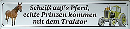 Scheiß aufs Pferd - echte Männer kommen mit dem Traktor! Blechschild Straßenschild 46x10 cm STR83 von Blechwaren Fabrik Braunschweig