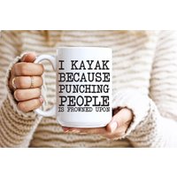 Ich Fahre Kayak, Weil Lochende Leute Nach Lustiger 11 Unzen Kaffeetasse Verpönt Sind Lustige Humor-Kaffee-Tasse Kayaking-Geschenke von Bluebubbly