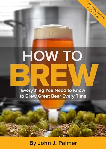 How To Brew: Everything You Need to Know to Brew Great Beer Every Time von Brewers Publications