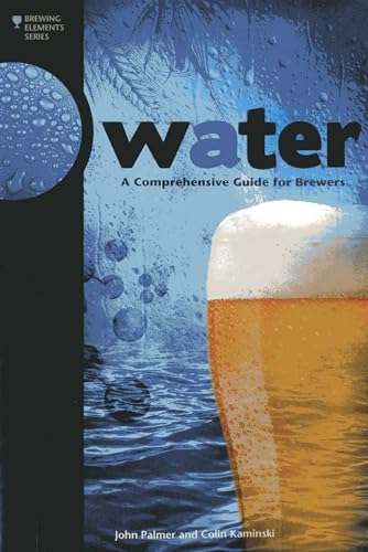 Water: A Comprehensive Guide for Brewers (Brewing Elements) von Brewers Publications