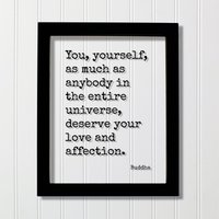 Buddha - Floating Zitat Du Selbst So Sehr Wie Jeder Andere Im Gesamten Universum Verdienst Deine Liebe Und Zuneigung Zuversicht Mut Furchtlos von BurntBranch