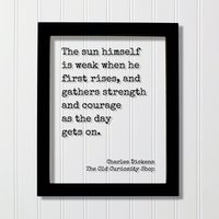 Charles Dickens - Die Sonne Selbst Ist Schwach, Wenn Sie Das Erste Mal Aufgeht, Und Sammelt Kraft Mut, Je Weiter Der Tag Kommt The Old Curiosity Shop von BurntBranch