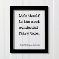 Das Leben Selbst Ist Das Schönste Märchen - Hans Christian Andersen Zitat Fantasy Imagination Fiction Castles Princess Fairy-Tale Mythos Das Leben Selbst Ist Das Schönste Märchen - Hans Christian Andersen Zitat Fantasy Imagination Fiction Castles Princess Fairy-Tale Mythos von BurntBranch
