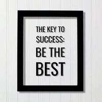 Der Schlüssel Zum Erfolg Be The Best - Floating-Zitat Business Motivation Inspiration Grind Hustle Fokussierter Fortschritt Harte Arbeit Wohlstand von BurntBranch