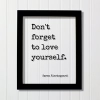 Don't Forget To Love Yourself - Søren Kierkegaard Floating Statement Kunstdruck Selbstvertrauen Mut Entschlossenheit Soren von BurntBranch