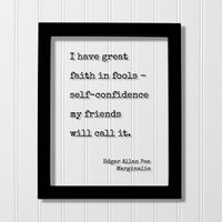 Edgar Allan Poe - Marginalia Ich Habe Großes Vertrauen in Narren Selbstbewusstsein, Meine Freunde Werden Es So Nennen Floating Statement Modern von BurntBranch