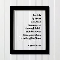 Epheser 2 8 - Denn Aus Gnade Bist Du Durch Den Glauben Gerettet, Und Dies Ist Nicht Euch Selbst, Sondern Das Geschenk Gottes Schriftrahmen von BurntBranch