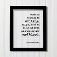 Ernest Hemingway - Es Gibt Nichts Zu Schreiben. Sie Müssen Sich Nur Noch An Eine Schreibmaschine Setzen Und Anbluten. Schriftsteller Autor von BurntBranch