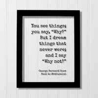 George Bernard Shark - Du Siehst Die Dinge, Du Sagst Warum? Doch Ich Träume Von Dingen, Es Nie Gab Und Sage Warum Nicht? Kreativität Ambition George Bernard Shark - Du Siehst Die Dinge, Du Sagst Warum? Doch Ich Träume Von Dingen, Es Nie Gab Und Sage Warum Nicht? Kreativität Ambition von BurntBranch