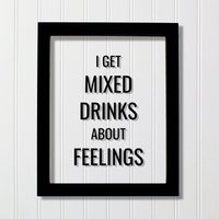 I Get Mixed Drinks Ungefähr Gefühle - Bar Schild Lustiger Spruch Floating Trinkt Alkohol Likör Küchen Subversiv Humor I Get Mixed Drinks Ungefähr Gefühle - Bar Schild Lustiger Spruch Floating Trinkt Alkohol Likör Küchen Subversiv Humor von BurntBranch