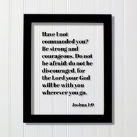 Josua 1 9 - Habe Ich Dir Nicht Befohlen? Sei Stark Und Mutig. Fürchte Dich Nicht; Denn Der Herr, Dein Gott, Wird Mit Sein, Wohin Du Auch Gehst Josua 1 9 - Habe Ich Dir Nicht Befohlen? Sei Stark Und Mutig. Fürchte Dich Nicht; Denn Der Herr, Dein Gott, Wird Mit Sein, Wohin Du Auch Gehst von BurntBranch