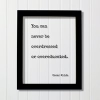 Oscar Wilde - Floating Statement You Can Never Be Overdressed Or Overeducated Bildung Lehrer Professor Moderne Dekoration Minimalistisch von BurntBranch