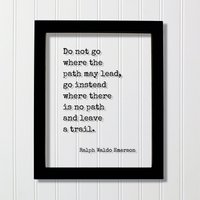 Ralph Waldo Emerson - Geh Nicht Wohin Der Weg Führt, Geh Stattdessen Dorthin Wo Kein Ist Und Hinterlasse Eine Spur Floating Zitat Wisdom Ralph Waldo Emerson - Geh Nicht Wohin Der Weg Führt, Geh Stattdessen Dorthin Wo Kein Ist Und Hinterlasse Eine Spur Floating Zitat Wisdom von BurntBranch