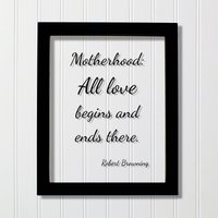 Robert Browning - Mutterschaft Alle Liebe Beginnt Und Endet Dort Muttertagsschild Floating-Spruch Geschenk Für Mama von BurntBranch