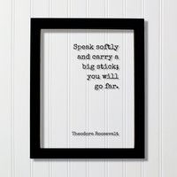 Theodore Roosevelt - Sprich Leise Und Trage Einen Großen Stock; You Will Go Far Floating-Zitat Führung Geschäftserfolg Fortschritt Innovation Theodore Roosevelt - Sprich Leise Und Trage Einen Großen Stock; You Will Go Far Floating-Zitat Führung Geschäftserfolg Fortschritt Innovation von BurntBranch