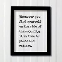 Wann Immer Du Dich Auf Der Seite Mehrheit Befindest, Ist Es Zeit Innezuhalten Und Zu Reflektieren - Be Original Unique Floating Quote Wann Immer Du Dich Auf Der Seite Mehrheit Befindest, Ist Es Zeit Innezuhalten Und Zu Reflektieren - Be Original Unique Floating Quote von BurntBranch
