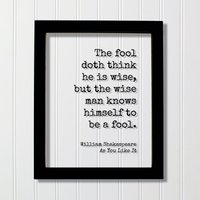 William Shakespeare - Floating Statement Wie Es Euch Gefällt Der Narr Hält Ihn Für Weise, Aber Der Weise Weiß, Dass Er Ein Ist Weisheit William Shakespeare - Floating Statement Wie Es Euch Gefällt Der Narr Hält Ihn Für Weise, Aber Der Weise Weiß, Dass Er Ein Ist Weisheit von BurntBranch
