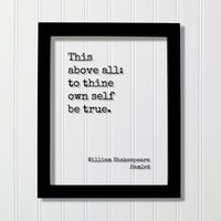 William Shakespeare - Schwebendes Zitat Hamlet Dies Vor Allem Zu Deinem Eigenen Selbst Be Wahr Kunstdruck Sei Dir Selbst Treu Acryl von BurntBranch
