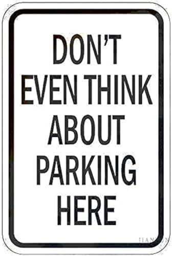 Blechschild "Warning Don't Even Think About Parking Here" Road Business 20,3 x 30,5 cm Aluminium Metall Vintage Schild Blechschild "Warning Don't Even Think About Parking Here" Road Business 20,3 x 30,5 cm Aluminium Metall Vintage Schild von CAIRUO