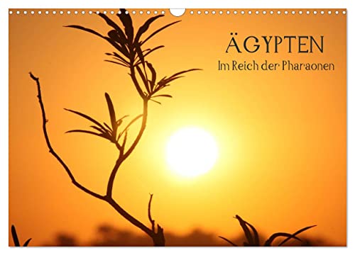 Ägypten - Im Reich der Pharaonen (Wandkalender 2024 DIN A3 quer), CALVENDO Monatskalender: Ägypten - eine Reise ins Reich der Pharaonen (CALVENDO Orte) von CALVENDO