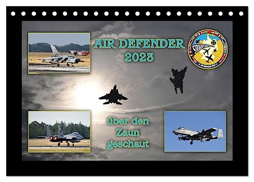AIR DEFENDER 2023 - über den Zaun geschaut (Tischkalender 2026 DIN A5 quer), CALVENDO Monatskalender: Impressionen vom grössten NATO-Manöver (CALVENDO Technologie) von CALVENDO
