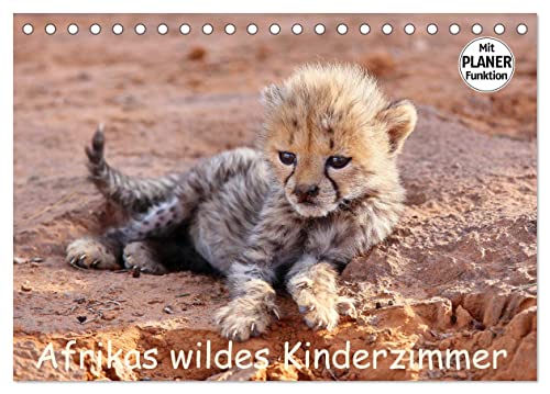 Afrikas wildes Kinderzimmer (Tischkalender 2026 DIN A5 quer), CALVENDO Monatskalender: Begegnungen mit dem wilden Nachwuchs (CALVENDO Tiere) von CALVENDO