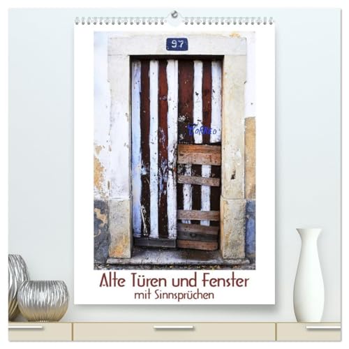 Alte Türen und Fenster mit Sinnsprüchen (hochwertiger Premium Wandkalender 2026 DIN A2 hoch), Kunstdruck in Hochglanz: Momentaufnahmen eines Urlaubs in Portugal (CALVENDO Orte) von CALVENDO