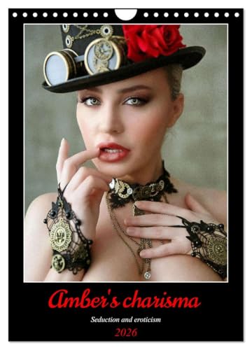 Amber's charisma (Wall Calendar 2026 DIN A4 Portrait), CALVENDO 12 Month Wall Calendar: Seductive and erotic charisma of the foto model Amber (CALVENDO Erotic) von CALVENDO
