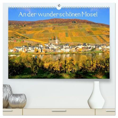 An der wunderschönen Mosel (hochwertiger Premium Wandkalender 2026 DIN A2 quer), Kunstdruck in Hochglanz von CALVENDO