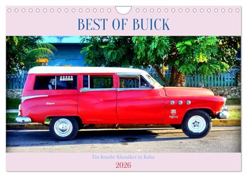 BEST OF BUICK - Ein Kombi-Klassiker in Kuba (Wandkalender 2026 DIN A4 quer), CALVENDO Monatskalender: Verschiedene Modelle des Estate Wagon von Buick (CALVENDO Mobilitaet) von CALVENDO