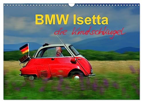 BMW Isetta - Die Knutschkugel (Wandkalender 2026 DIN A3 quer), CALVENDO Monatskalender: zum knutschen dieser kleine Schlaglochsucher (CALVENDO Mobilitaet) von CALVENDO