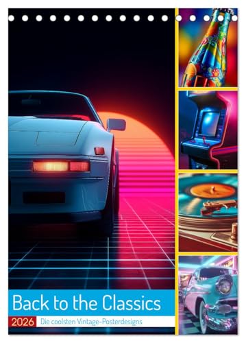 Back to the Classics (Tischkalender 2026 DIN A5 hoch), CALVENDO Monatskalender: Ein Kalender voller Retro-Poster-Designs im Stil der 70er, 80er und ... bis hin zu 90s Pop Culture. (CALVENDO Kunst) von CALVENDO