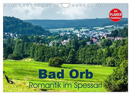 Bad Orb - Romantik im Spessart (Wandkalender 2026 DIN A4 quer), CALVENDO Monatskalender: Romantische Winkel im Ort, sanfte Landschaften, im stillen ... Bad Orb in diesem Kalender (CALVENDO Orte) von CALVENDO