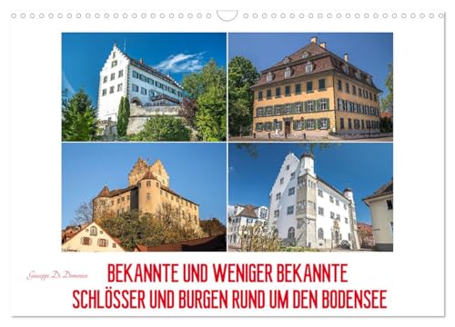 Bekannte und weniger bekannte Schlösser und Burgen rund um dem Bodensee (Wandkalender 2026 DIN A3 quer), CALVENDO Monatskalender: Ein fotografischer ... näheren Umkreis des Bodensees (CALVENDO Orte) von CALVENDO