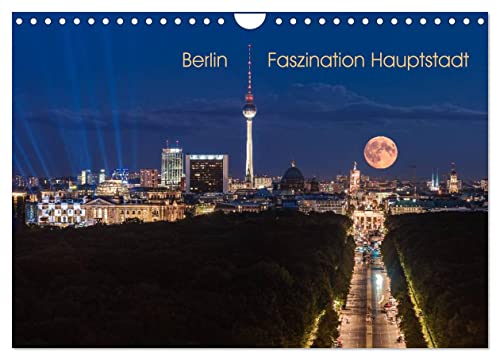 Berlin - Faszination Hauptstadt (Wandkalender 2026 DIN A4 quer), CALVENDO Monatskalender: Eine Reise durch die Hauptstadt mit all ihren faszinierenden Facetten (CALVENDO Orte) von CALVENDO