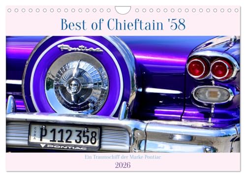Best of Chieftain '58 - Ein Traumschiff der Marke Pontiac (Wandkalender 2026 DIN A4 quer), CALVENDO Monatskalender: Der US-Oldtimer Pontiac Chieftain von 1958 in Kuba (CALVENDO Mobilitaet) von CALVENDO