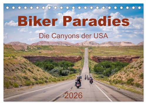 Biker Paradies - Die Canyons der USA (Tischkalender 2026 DIN A5 quer), CALVENDO Monatskalender: Ein Traum wird war - Die Canyons der USA mit dem Motorrad erleben. (CALVENDO Orte) von CALVENDO