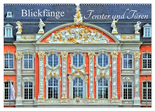 Blickfänge - Fenster und Türen (Wandkalender 2026 DIN A2 quer), CALVENDO Monatskalender: Fenster und Türen sind die Lichtblicke an vielen Gebäuden und Häusern (CALVENDO Orte) von CALVENDO