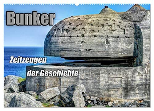 Bunker Zeitzeugen der Geschichte (Wandkalender 2026 DIN A2 quer), CALVENDO Monatskalender: Bunker - Monumente aus Stahl und Beton (CALVENDO Orte) von CALVENDO