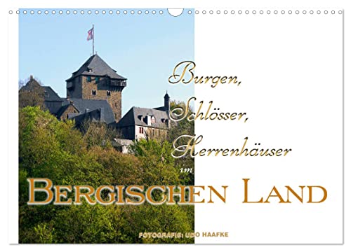 Burgen, Schlösser, Herrenhäuser im Bergischen Land (Wandkalender 2026 DIN A3 quer), CALVENDO Monatskalender: Reizvolle Impressionen bergischer Baukunst (CALVENDO Orte) von CALVENDO