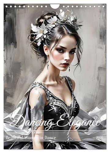 Dancing Elegance (Wall Calendar 2026 DIN A4 Portrait), CALVENDO 12 Month Wall Calendar: Discover the grace and beauty of women in artful dance ... come to life every month. (CALVENDO Hobbies) von CALVENDO
