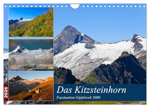 Das Kitzsteinhorn (Wandkalender 2026 DIN A4 quer), CALVENDO Monatskalender: Faszination Gipfelwelt 3000 am Kitzsteinhorn (CALVENDO Natur) von CALVENDO