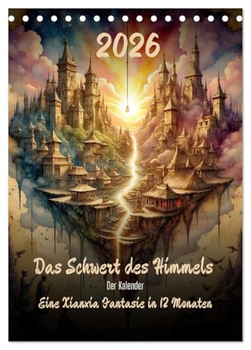Das Schwert des Himmels - Der Kalender (Tischkalender 2026 DIN A5 hoch), CALVENDO Monatskalender: Eine Xianxia Fantasie in 12 Monaten (CALVENDO Kunst) von CALVENDO
