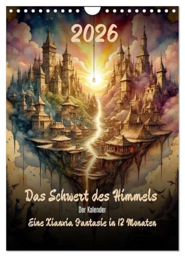 Das Schwert des Himmels - Der Kalender (Wandkalender 2026 DIN A4 hoch), CALVENDO Monatskalender: Eine Xianxia Fantasie in 12 Monaten (CALVENDO Kunst) von CALVENDO