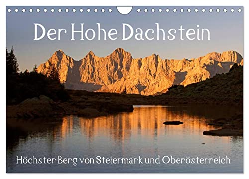 Der Hohe Dachstein (Wandkalender 2026 DIN A4 quer), CALVENDO Monatskalender: Höchster Berg von Steiermark und Oberösterreich zu jeder Jahreszeit (CALVENDO Natur) von CALVENDO