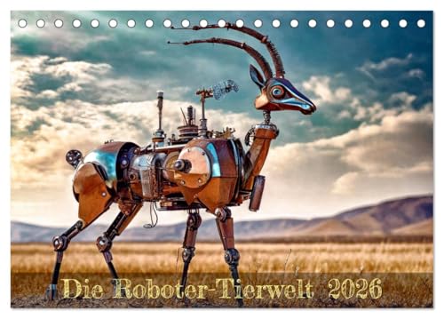 Die Roboter-Tierwelt (Tischkalender 2026 DIN A5 quer), CALVENDO Monatskalender: Tierwelt aus Blech und Schrauben (CALVENDO Spass) von CALVENDO