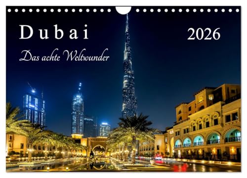 Dubai - Das achte Weltwunder (Wandkalender 2026 DIN A4 quer), CALVENDO Monatskalender: Eine Fotoreise durch Dubai mit wunderschönen Nachtfotos von ... berühmten Sehenswürdigkeiten. (CALVENDO Orte) von CALVENDO