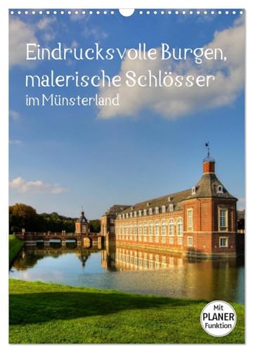 Eindrucksvolle Burgen, malerische Schlösser im Münsterland (Wandkalender 2026 DIN A3 hoch), CALVENDO Monatskalender: Malerische Wasserschlösser und ... Baukunst im Münsterland (CALVENDO Orte) von CALVENDO