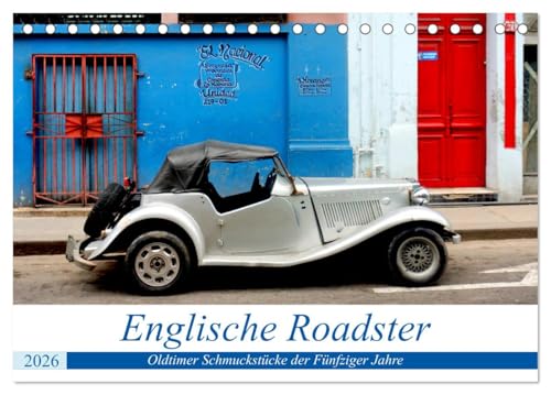 Englische Roadster - Oldtimer Schmuckstücke der Fünfziger Jahre (Tischkalender 2026 DIN A5 quer), CALVENDO Monatskalender: Legendäre britische Cabrios in Havanna (CALVENDO Technologie) von CALVENDO